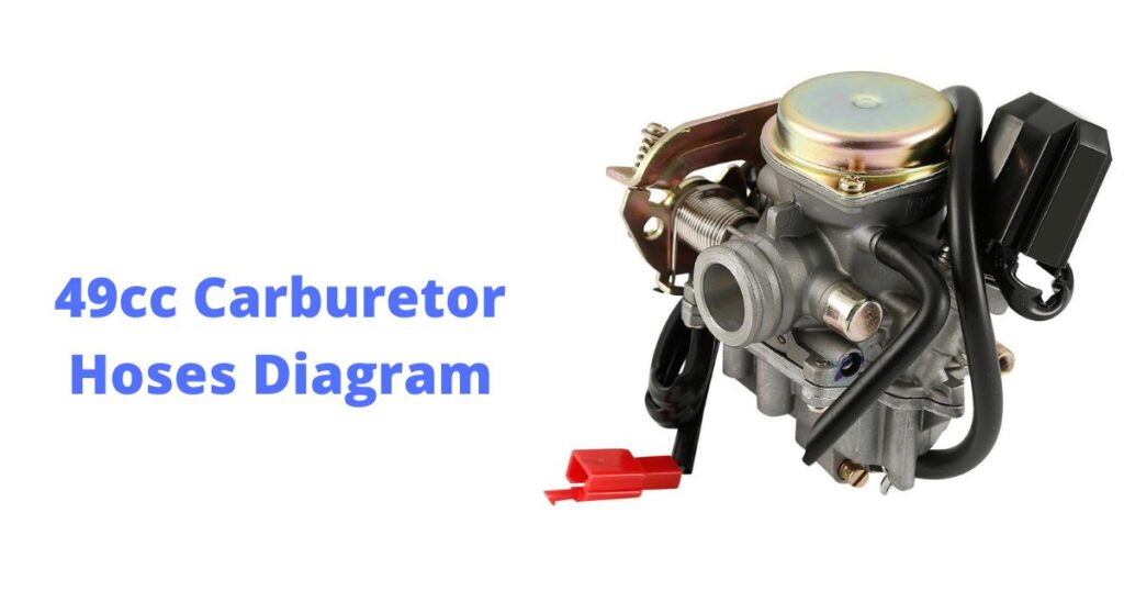 49cc Carburetor Hoses Diagram (Maintain Your 49cc Carburetor