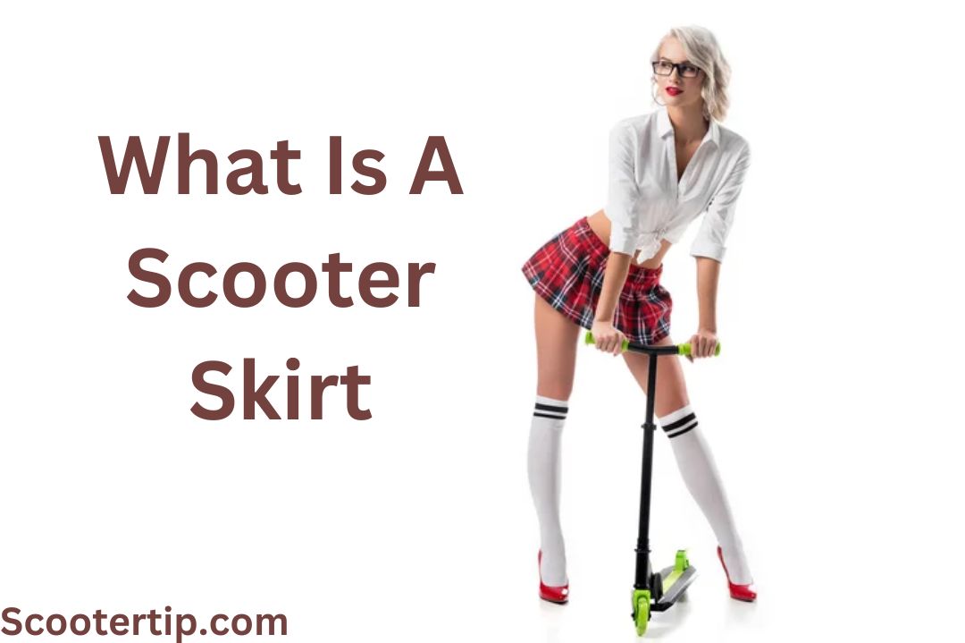 What Is A Scooter Skirt