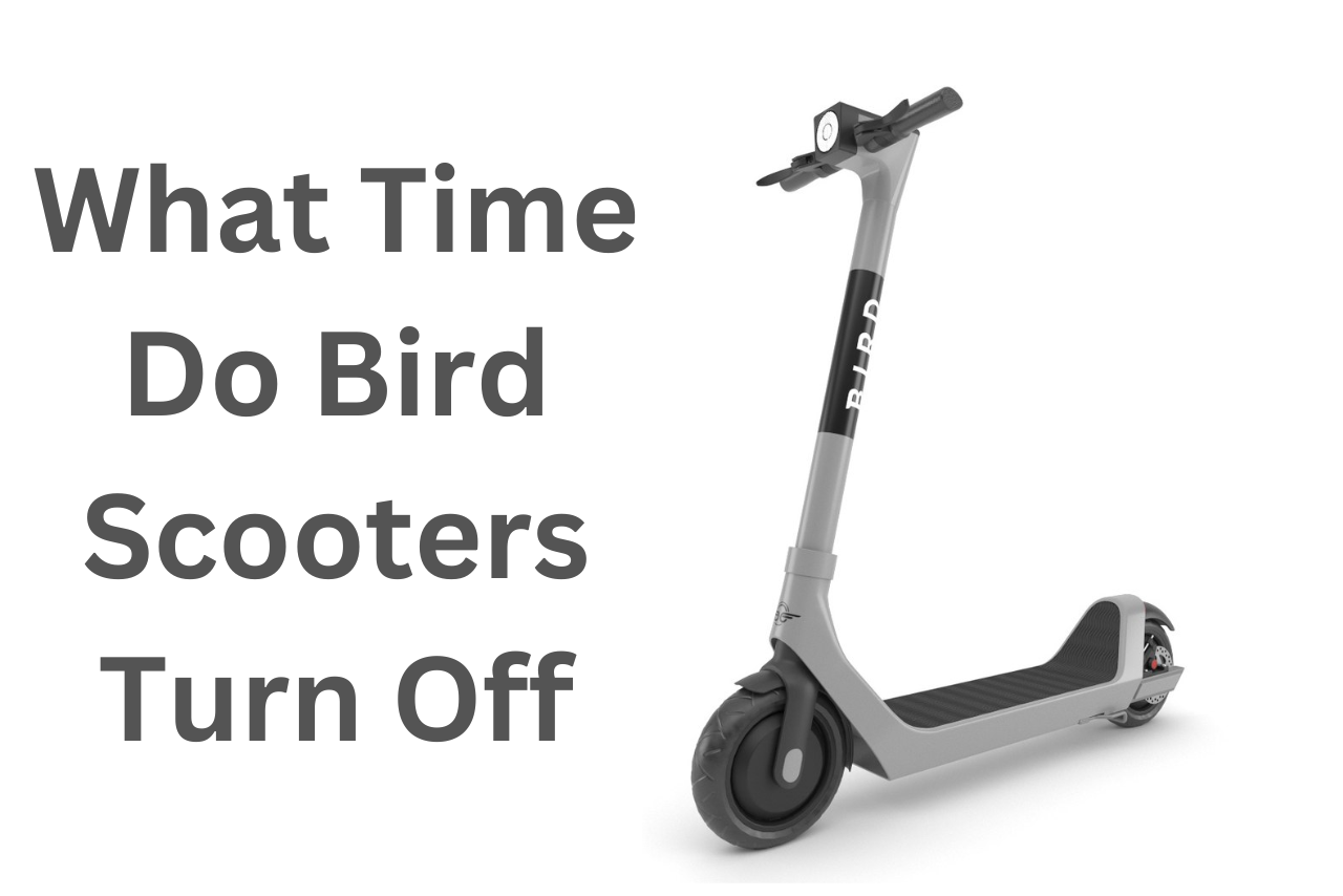 What Time Do Bird Scooters Turn Off? (Secret REVEALED!)